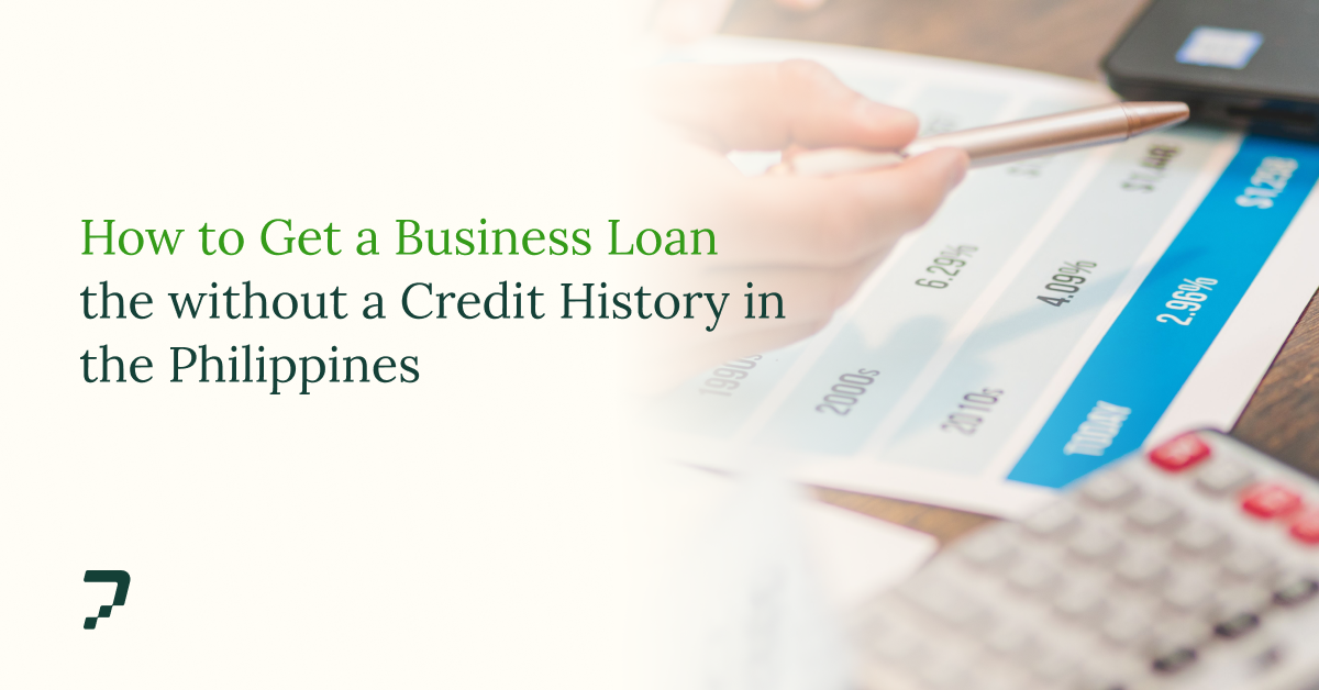 How to Get a Business Loan without a Credit History in the Philippines