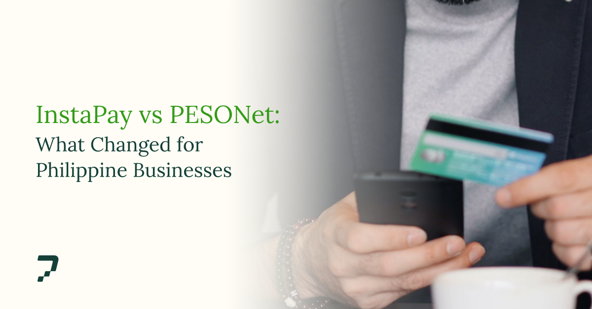 InstaPay vs PESONet in 2026: What Changed for PH Businesses