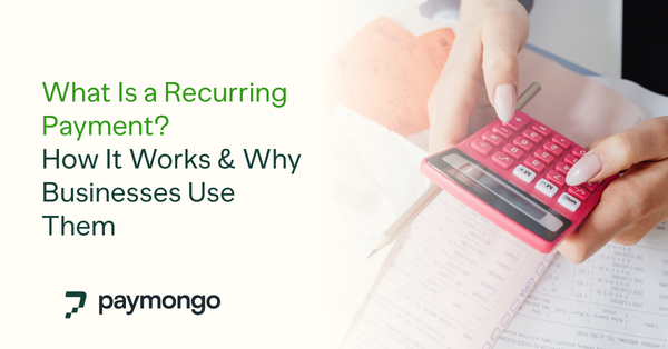 What is a Recurring Payment: How It Works and Why Businesses Use Them