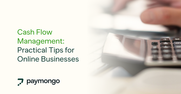 Cash Flow Management for Online Merchants: 7 Practical Tips
