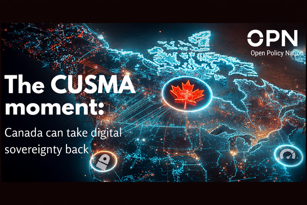 The CUSMA moment: Canada can take digital sovereignty back