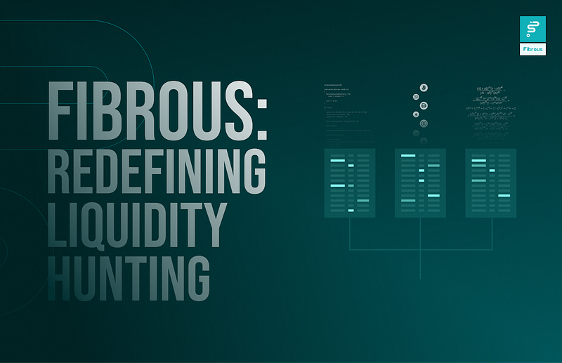 Fibrous: Redefining Liquidity Hunting