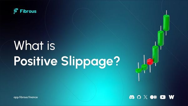 What is Positive Slippage?