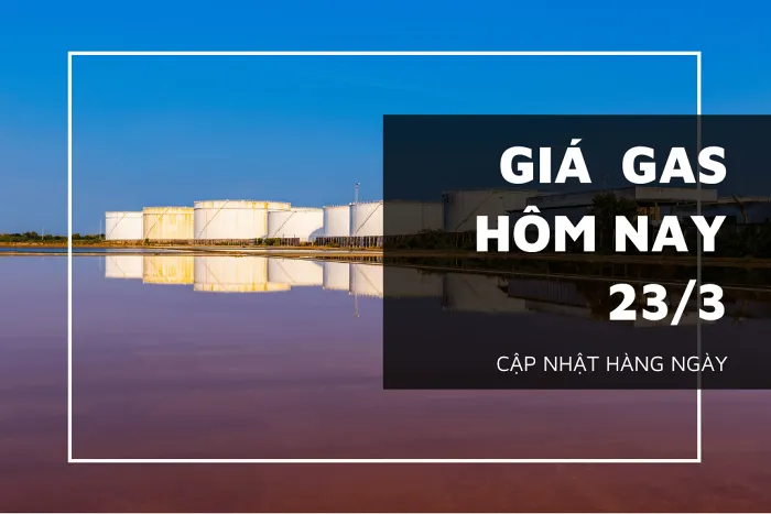 Giá gas hôm nay 23/3: Giảm hơn 1,5% vào sáng cuối tuần