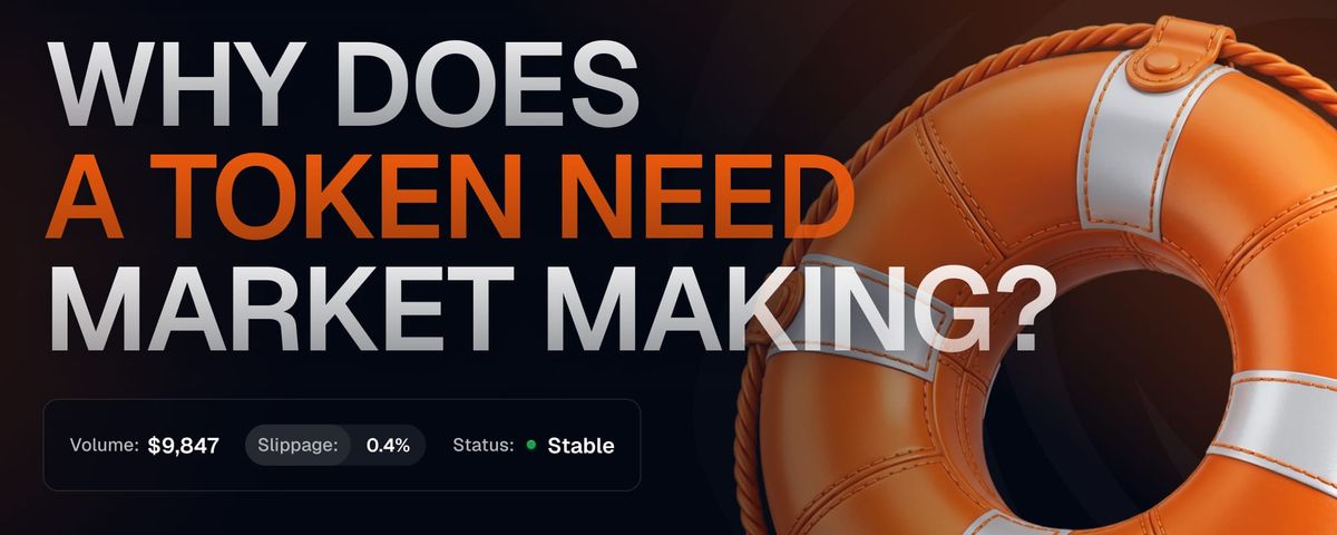 Why Does a Token Need Market Making?