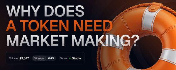 Why Does a Token Need Market Making?