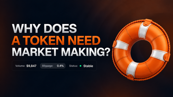 Why Does a Token Need Market Making?