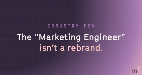 The Marketing Engineer Isn't a Rebrand