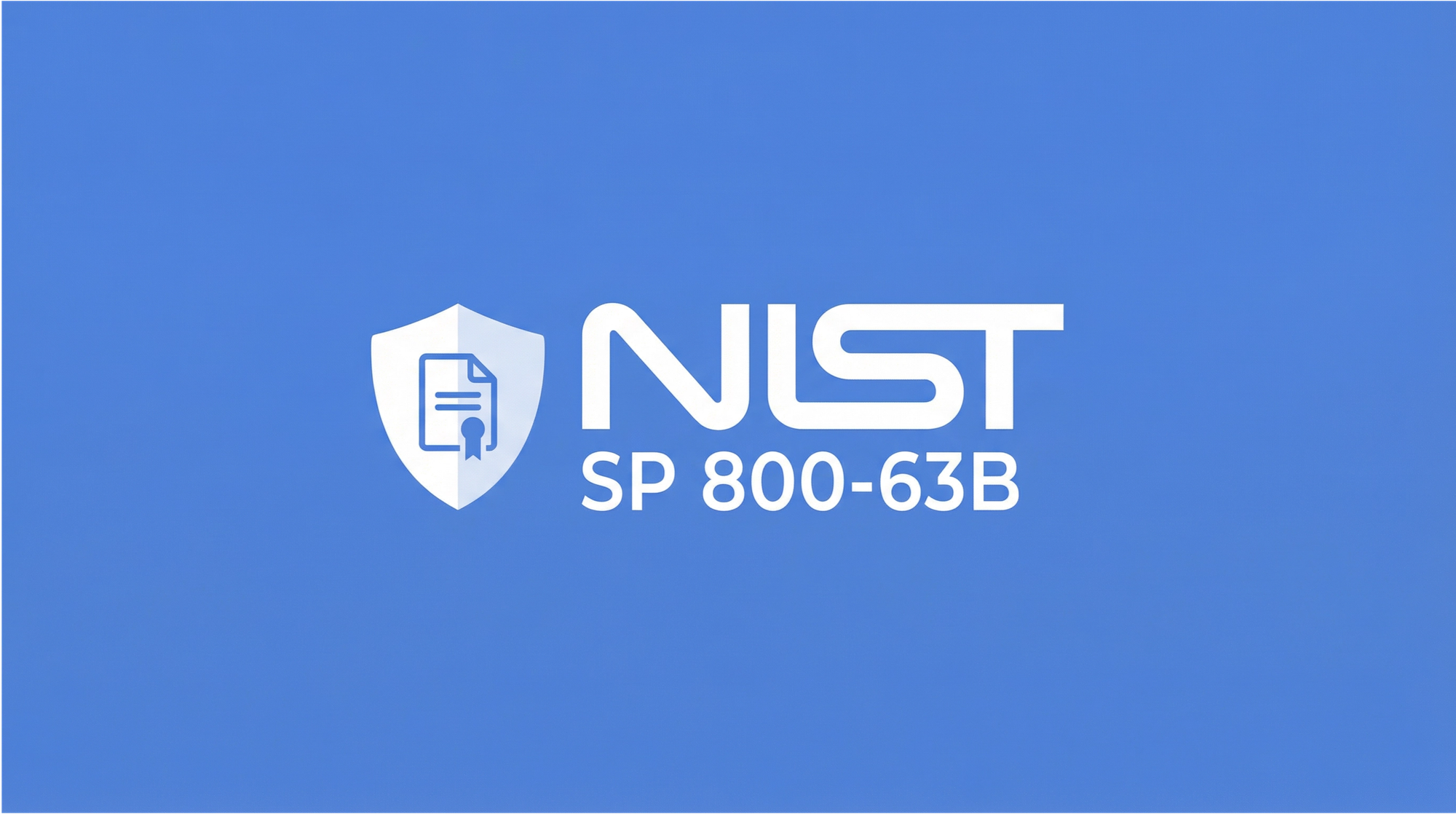 The NIST SP 800-63B Rev. 4 framework (August 2025): What changed