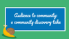 Audience to community: a community discovery take