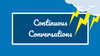 Continuous conversations