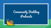 Community Building Podcasts