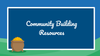 Community Building Resources