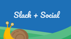 I created social networks within our community Slack
