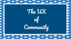 [Workshops] The UX of Community