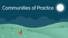A Guide to Community of Practices