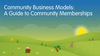 Community Business Models - A Guide to Community Memberships