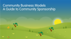 Community Business Models - A Guide to Community Sponsorship