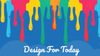 Design for today