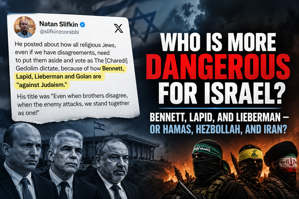 Who Is More Dangerous for Israel: Bennett, Lapid, and Lieberman — or Hamas, Hezbollah, and Iran?