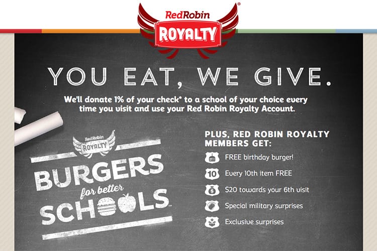 Food | Education | Red Robin Royalty members can donate 1% of their check to the school of their choice. Find out where to register here.