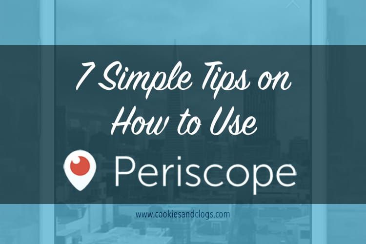 Technology | I’m just getting started with the Periscope app but thought you might benefit from these 7 easy tips on how to u