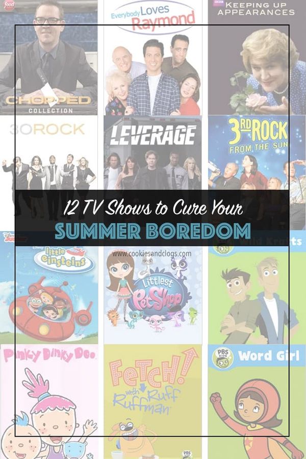 Television | 12 TV shows to cure your summer boredom. Includes six shows for adults and families and six shows for children.
