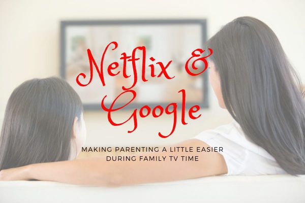 Netflix and Google family movie time and finding answers to questions kids ask during movies.