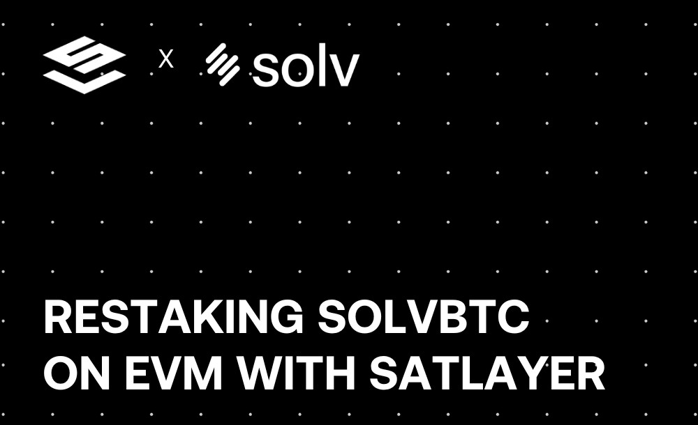 Guide: Restaking SolvBTC on EVM with SatLayer