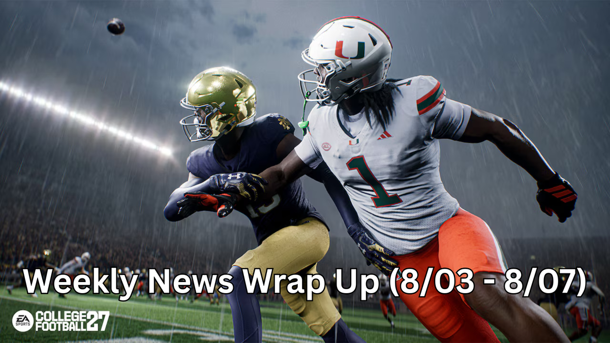 Weekly News Wrap Up (8/03 - 8/07)