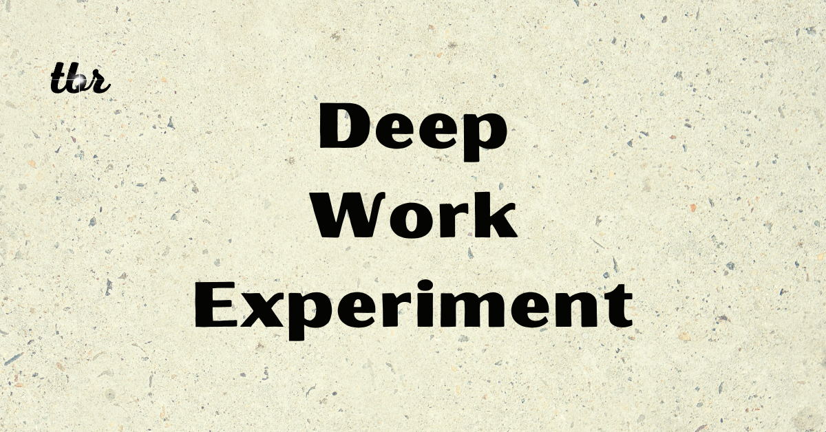 Deep Work Experiment