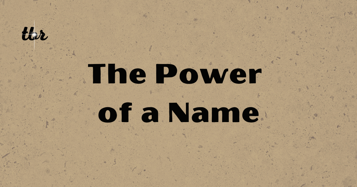 The Power of a Name