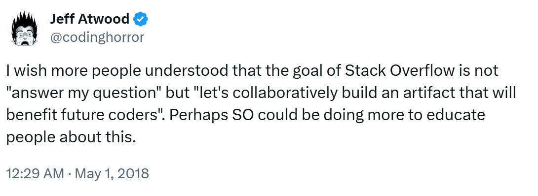 I wish more people understood that the goal of Stack Overflow is not "answer my question" but "let's collaboratively build an artifact that will benefit future coders". Perhaps SO could be doing more to educate people about this.