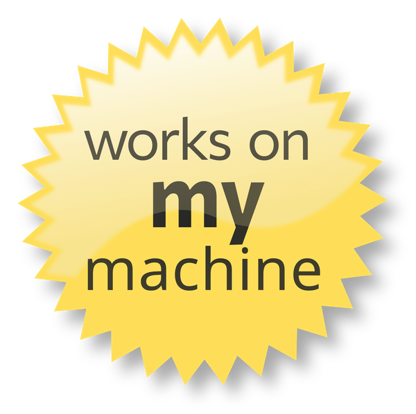 The “Works on My Machine” Certification Program