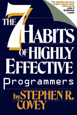 Seven Habits of Highly Effective Programmers