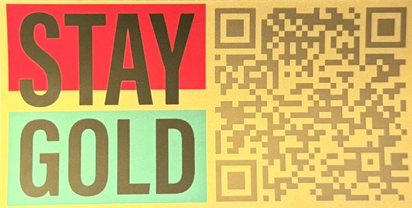 Stay Gold on a burnished gold sticker with QR code to this blog entry, as referenced by "The Outsiders" (S.E. Hinton, 1967) and "Nothing Gold Can Stay" (Robert Frost, 1923)