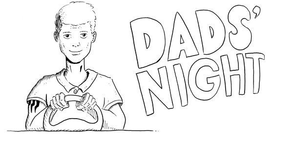 Dads' Night is finished