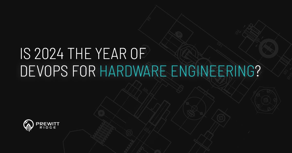 Card that reads:Is 2024 the year of DevOps for Hardware Engineering?