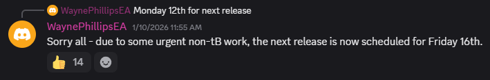 Sorry all - due to some urgent non-tB work, the next release is now scheduled for Friday 16th.