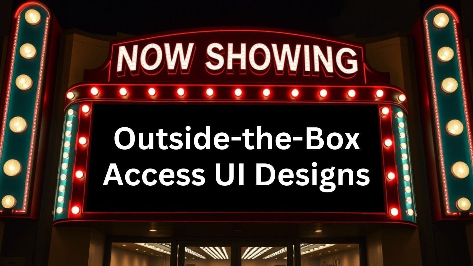 Outside-the-Box Access UI Design with Pete Poppe (MajP)