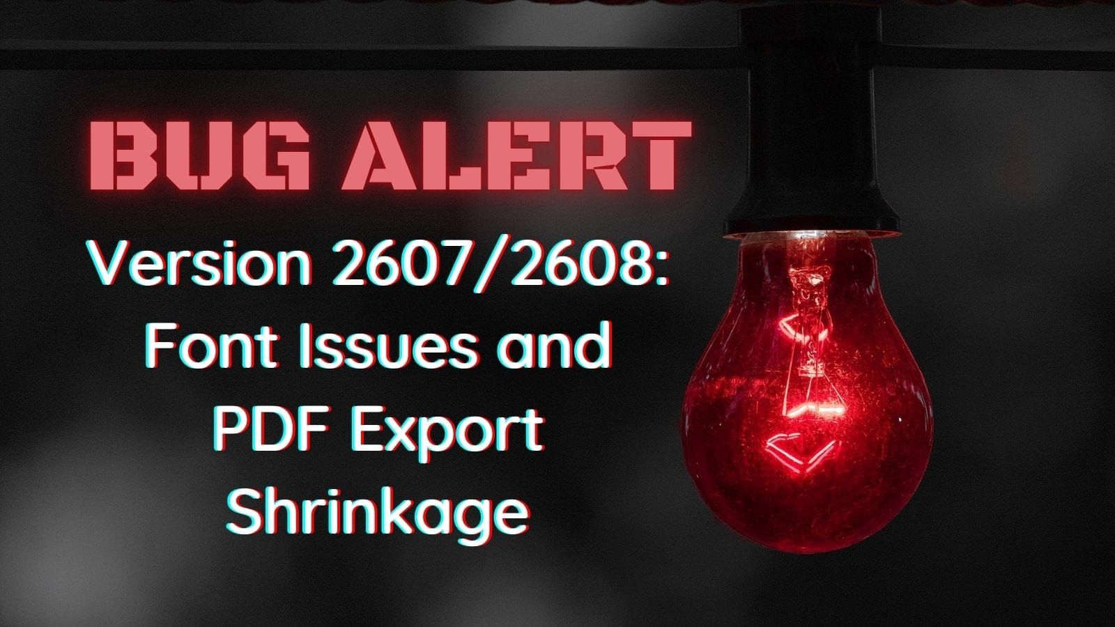 Bug Alert: Font Issues, Shrunken PDF Exports, and Hard Crashes