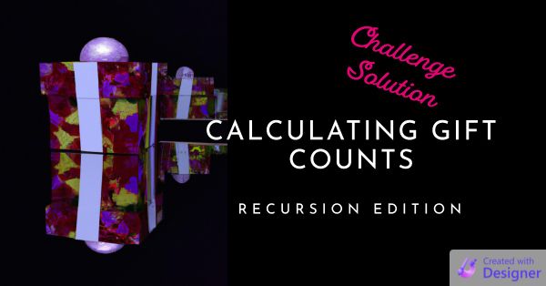 Calculating Gift Counts for "The Twelve Days of Christmas": Recursion Edition