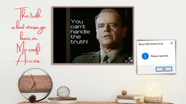 The Hard Truth About Message Boxes in Microsoft Access