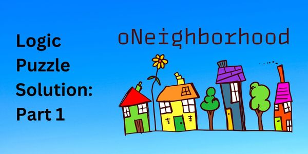 Logic Puzzle Solution Part 1: The oNeighborhood Class Module
