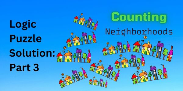 Logic Puzzle Solution Part 3: Counting the Possible Configurations