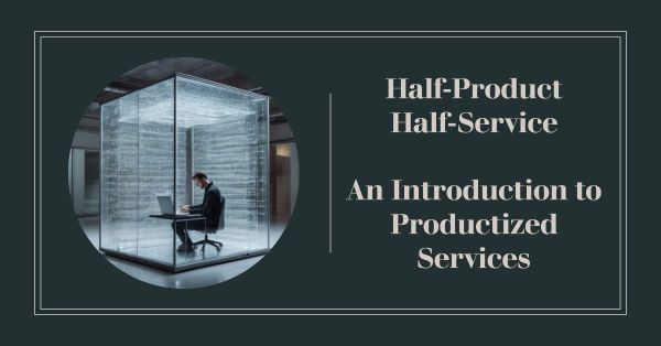 Productized Services: Finding the Sweet Spot Between Products and Services