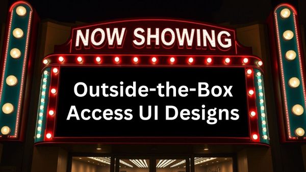 Outside-the-Box Access UI Design with Pete Poppe (MajP)