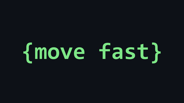 Move Fast and Brace Things