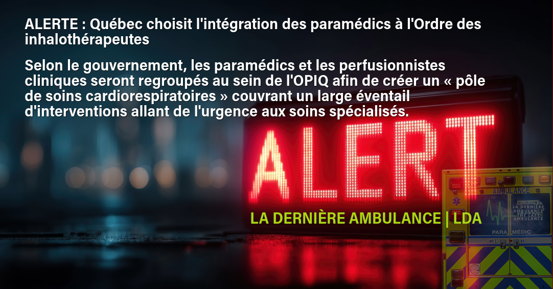 ALERTE : Québec choisit l'intégration des paramédics à l'Ordre des inhalothérapeutes