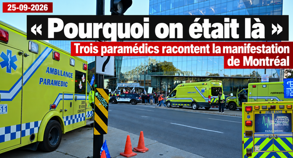« Pourquoi on était là » : trois paramédics racontent la manifestation de Montréal